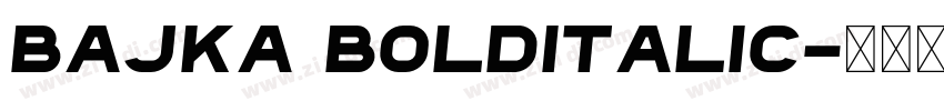 Bajka BoldItalic字体转换